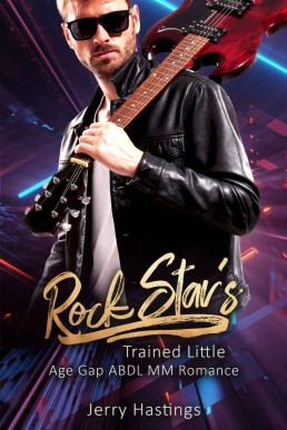 Rock Star's Trained Little (Small Town Littles Book 5)