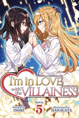 I'm in Love with the Villainess (Light Novel) Vol. 5