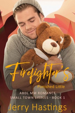 Firefighter's Punished Little (Small Town Littles Book 1)