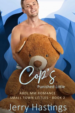 Cop's Punished Little: ABDL MM Romance (Small Town Littles Book 2)