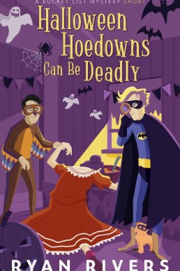 Halloween Hoedowns Can Be Deadly: A Bucket List Mystery Short (Bucket List Mysteries)