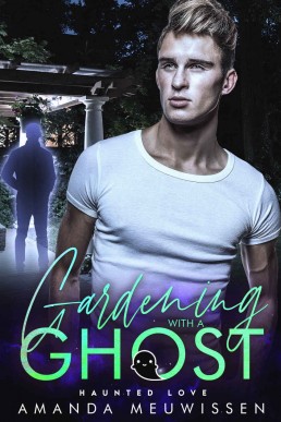 Gardening with a Ghost (Haunted Love #4)