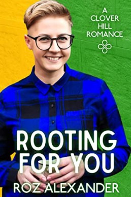 Rooting for You (Clover Hill Romance #3)