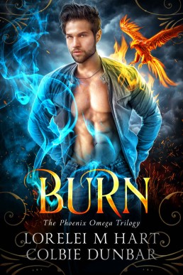 Burn (The Phoenix Omega Trilogy Book 1)