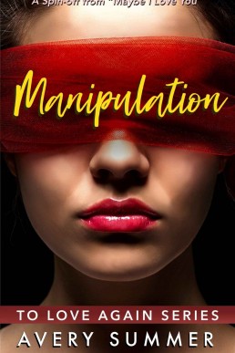 Manipulation (To Love Again Book 1)