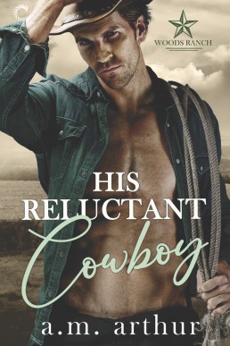 His Reluctant Cowboy--A Gay Cowboy Romance: Woods Ranch Series, Book 2