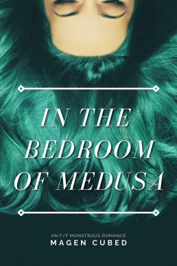 In the Bedroom of Medusa