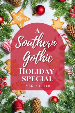 A Southern Gothic Holiday Special MM