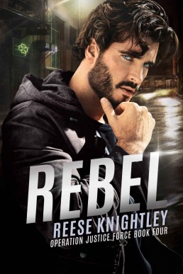 Rebel (Operation Justice Force Book 4)