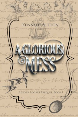 A Glorious Mess (The Silver Locket Origins 1)