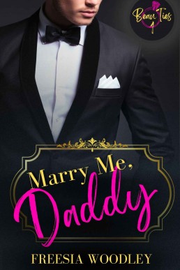 Marry Me, Daddy: A Daddy/Little MM Romance: Beau Ties Series Book 1