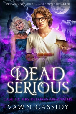 Dead Serious Case #2 Mrs Delores Abernathy (Crawshanks Guide to the Recently Departed #2)