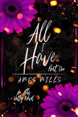 All I Have: Part One (Abbs Valley Book 3)