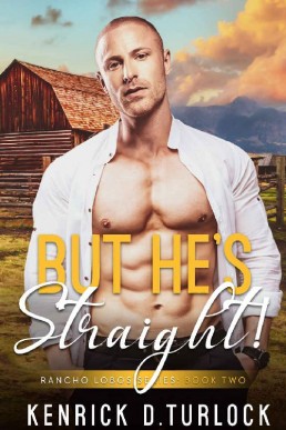 But He's Straight! (Rancho Lobos Book 2)