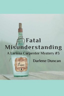 Fatal Misunderstanding (Larissa Carpenter Mystery #3)