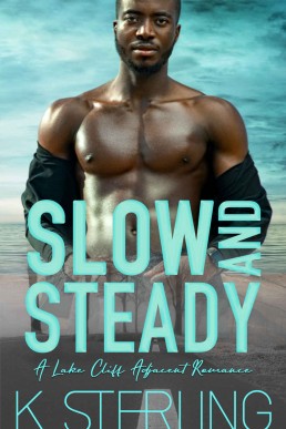 Slow And Steady: A Lake Cliff Adjacent Romance (Boys Of Lake Cliff)