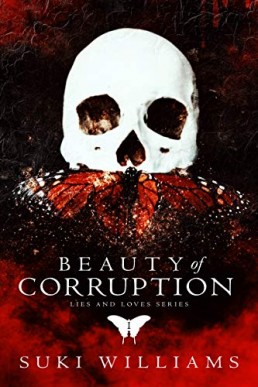 Beauty of Corruption (Lies and Loves Series #1)