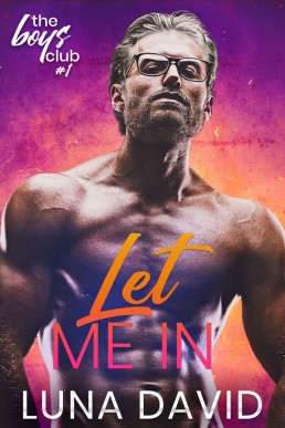 Let Me In (The Boys Club Book 1)