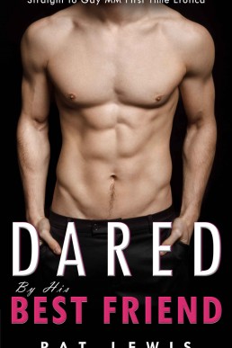 Dared by his Best Friend: Straight to Gay MM First Time Erotica (College Dares)