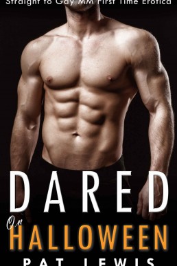 Dared on Halloween: Straight to Gay MM First Time Erotica (College Dares)