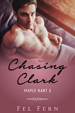 Chasing Clark (Maple Hart  03)