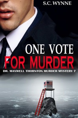 One Vote for Murder (Dr. Maxwell Thornton Murder Mysteries Book 7)