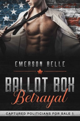 Ballot Box Betrayal (Captured Politicians for Sale 1)