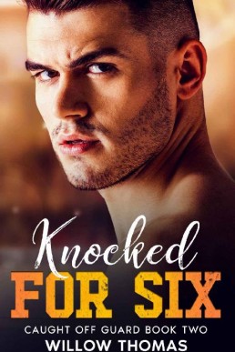 Knocked for Six (Caught Off Guard #2)