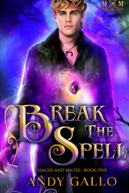 Break the Spell (Mages and Mates #1)