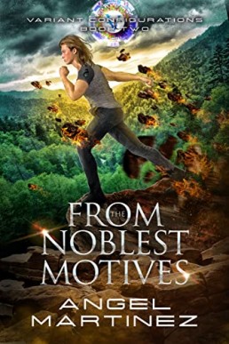 From the Noblest Motives (Variant Configurations #2)