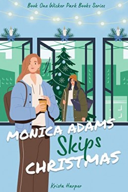 Monica Adams Skips Christmas (Wicker Park Books #1)