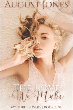 The Love We Make: My Three Lovers | Book One