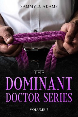 The Dominant Doctor Volume 7: A Boy's Place ~and~ Doctor's Journey (The Dominant Doctor)