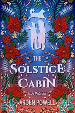 The Solstice Cabin (Flos Magicae 4)