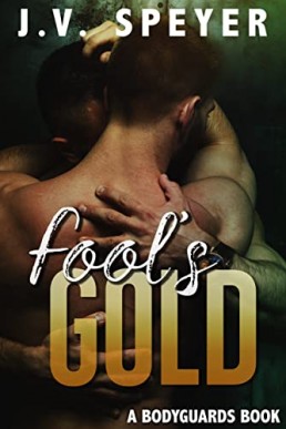 Fool’s Gold (Bodyguards #4)