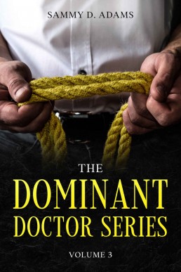 The Dominant Doctor Volume 3: Oh Boy ~and~ The Doctor is IN