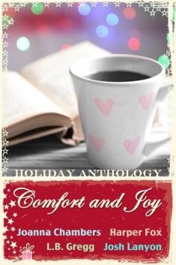 Comfort and Joy (A Holiday Anthology)