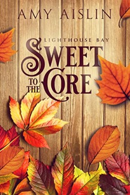 Sweet to the Core (Lighthouse Bay #3)