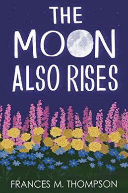 The Moon Also Rises (Sun, Moon & Stars #2)