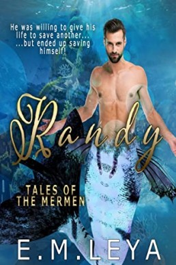 Randy (Tales of the Merman Book 2) E.M. Leya