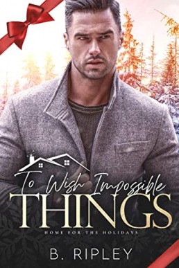 To Wish Impossible Things (Home for the Holidays #7)