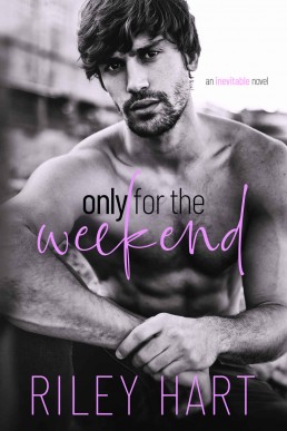 Only for the Weekend (Inevitable Book 1)