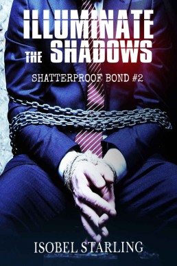 Illuminate the Shadows (Shatterproof Bond Book 2)