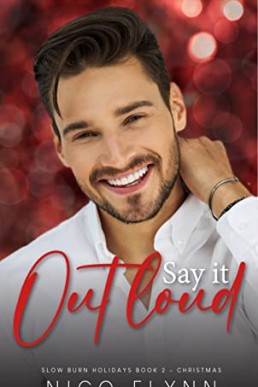 Say It Out Loud (Slow Burn Holidays #2)