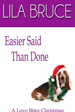 Easier Said Than Done: A Love Bites Christmas