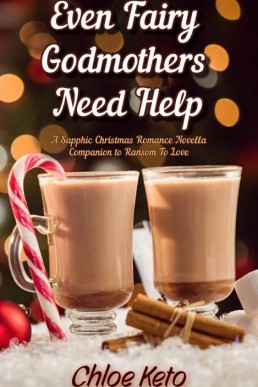 Even Fairy Godmothers Need Help: A Holiday Sapphic Novella Companion to “Ransom To Love” (Shadow Rainbow: Sapphic Romance Series Book 2)