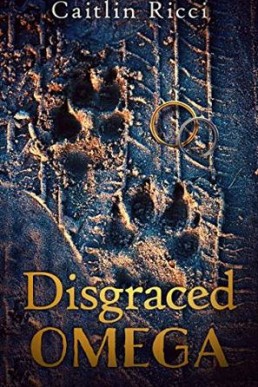 Disgraced Omega (Omegas #2)