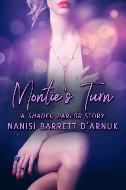 Montie’s Turn (The Shaded Parlor)