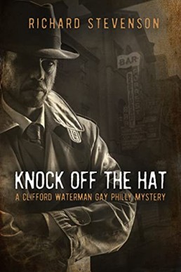 Knock Off The Hat (A Clifford Waterman Gay Philly Mystery)