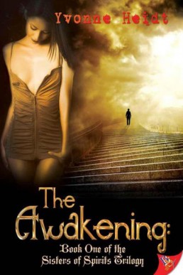 The Awakening: A Sisterhood of Spirits Novel (The Sisters of Spirits Trilogy Book 1)